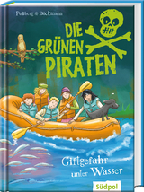 Die Grünen Piraten – Giftgefahr unter Wasser - Poßberg, Andrea; Böckmann, Corinna