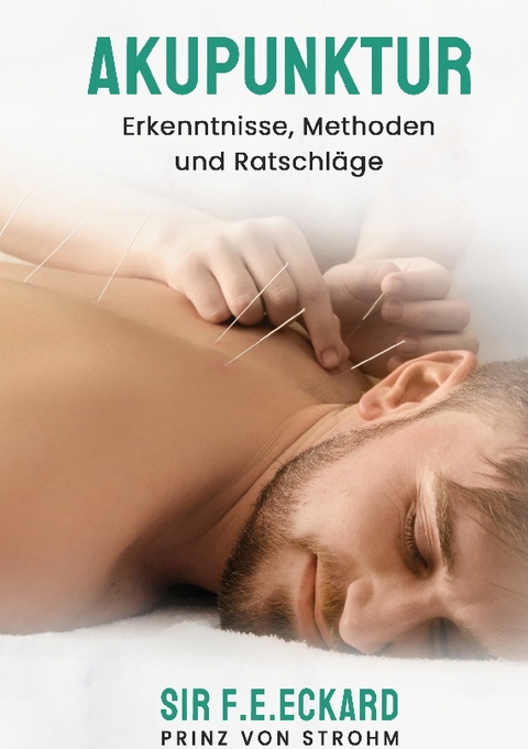 Akupunktur - SIR F.E.Eckard Prinz von Strohm