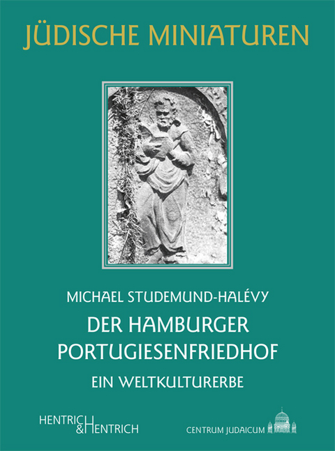 Der Hamburger Portugiesenfriedhof - Michael Studemund-Halévy