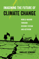 Imagining the Future of Climate Change -  Shelley Streeby