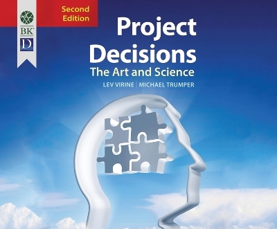 Project Decisions, 2nd Edition - Lev Virine, Michael Trumper