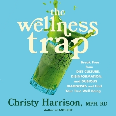 The Wellness Trap - Christy Harrison