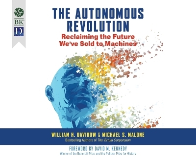 The Autonomous Revolution - William Davidow, Michael S Malone