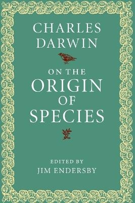 On the Origin of Species - Charles Darwin; Jim Endersby