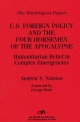 U.S. Foreign Policy and the Four Horsemen of the Apocalypse: Humanitarian Relief in Complex Emergencies - Andrew S. Natsios