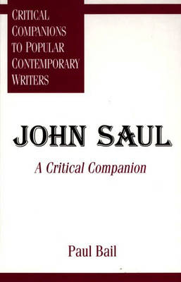 John Saul: A Critical Companion - Paul Bail