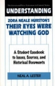 Understanding Zora Neale Hurston's Their Eyes Were Watching God: A Student Casebook to Issues, Sources, and Historical Documents - Neal Lester
