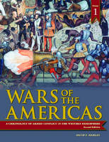 Wars of the Americas: A Chronology of Armed Conflict in the Western Hemisphere, 2nd Edition [2 volumes] - David F. Marley
