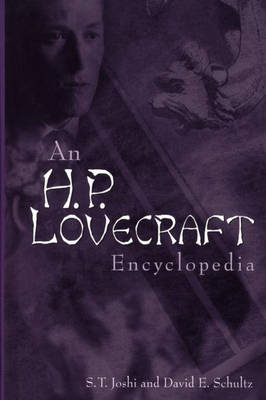 H. P. Lovecraft Encyclopedia - Schultz David E. Schultz; Joshi S. T. Joshi