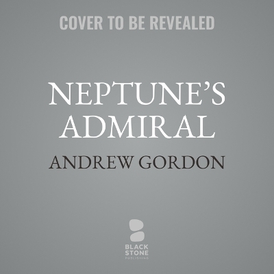 Neptune's Admiral - Andrew Gordon