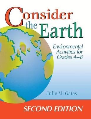 Consider the Earth - Gates Julie M. Gates