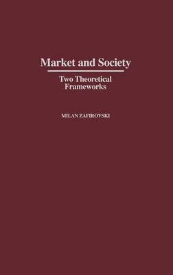 Market and Society - Zafirovski Milan Zafirovski