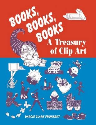Books, Books, Books: A Treasury of Clip Art - Darcie C Forhardt