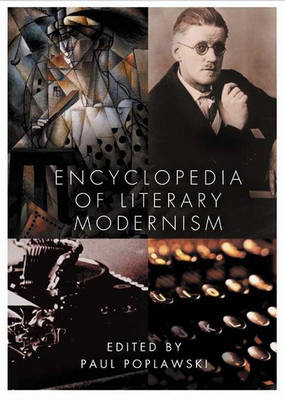 Encyclopedia of Literary Modernism - Poplawski Paul Poplawski
