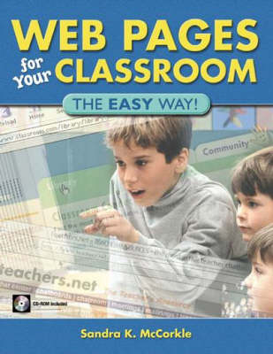 Web Pages for Your Classroom: The EASY Way! - Sandra McCorkle