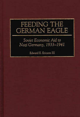Feeding the German Eagle - III Edward E. Ericson III