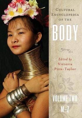 Cultural Encyclopedia of the Body [2 volumes] - Victoria Pitts-Taylor