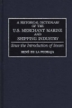 Historical Dictionary of the U.S. Merchant Marine and Shipping Industry: Since the Introduction of Steam