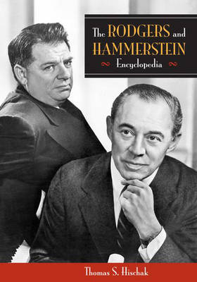 Rodgers and Hammerstein Encyclopedia - Hischak Thomas S. Hischak