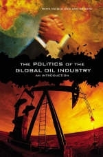 The Politics of the Global Oil Industry -  Dr. Toyin Falola,  Ann Genova