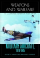 Military Aircraft, 1919-1945: An Illustrated History of Their Impact - Matthew A. McNiece;  Justin D. Murphy