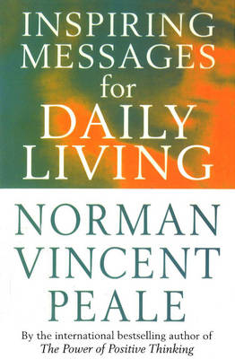 Inspiring Messages For Daily Living - Frank Bettger; Norman Vincent Peale