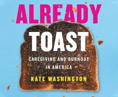 Already Toast - Kate Washington