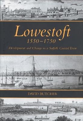 Lowestoft, 1550-1750 - David Butcher