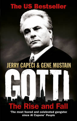 Gotti - Jerry Capeci; Gene Mustain
