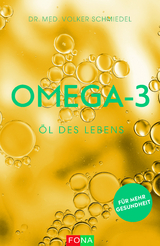 Omega-3 – Öl des Lebens - Dr. med. Schmiedel, Volker A.