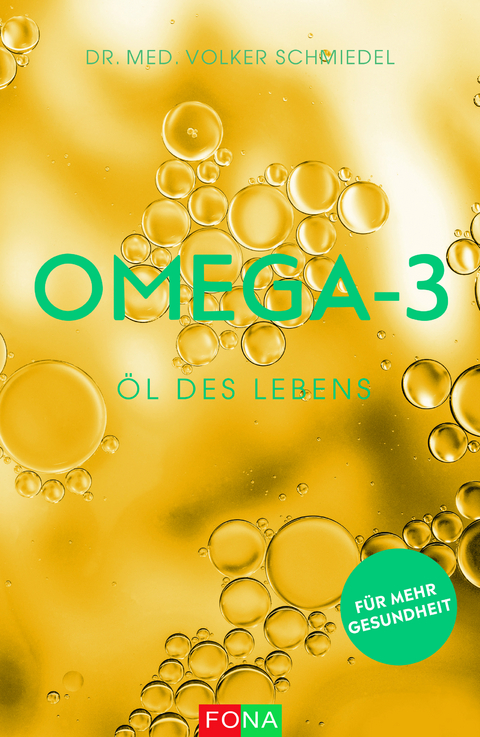 Omega-3 – Öl des Lebens - Volker A. Dr. med. Schmiedel