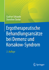 Ergotherapeutische Behandlungsansätze bei Demenz und Korsakow-Syndrom - Gudrun Schaade, Dorothee Danke