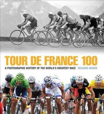 Tour De France 100 - Richard Moore