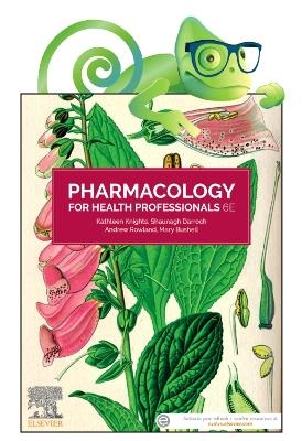 Pharmacology for Health Professionals, 6e - Kathleen Knights, Andrew Rowland, Shaunagh Darroch, Mary Bushell