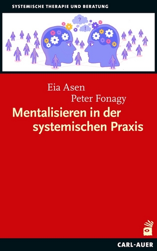Mentalisieren in der systemischen Praxis - Eia Asen; Peter Fonagy