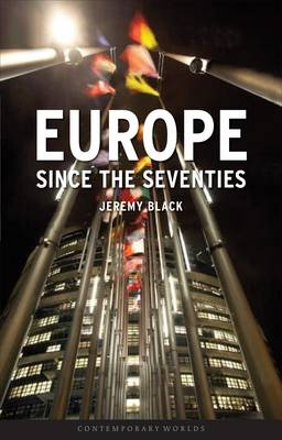 Europe Since the Seventies - Black Jeremy Black