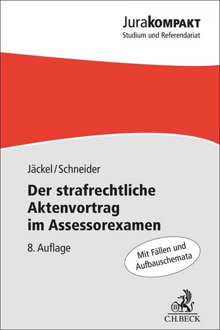 Der strafrechtliche Aktenvortrag im Assessorexamen - Holger Jäckel; Dirk J. Schneider