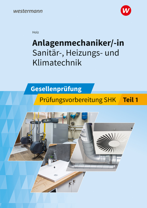 Anlagenmechaniker/-in Sanitär-, Heizungs- und Klimatechnik - Thomas Holz, Thomas Wolf
