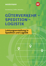 Güterverkehr - Spedition - Logistik - Hans Brandenburg, Siegfried Waschkau, Dorit Oelfke