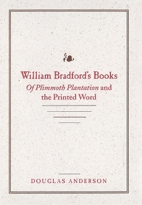 William Bradford's Books - Douglas Anderson
