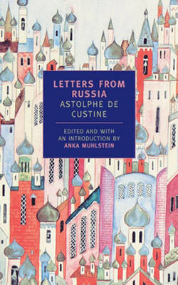 Letters from Russia - Astolphe De Custine