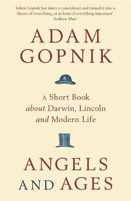 Angels and Ages -  Adam Gopnik