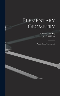 Elementary Geometry - Charles Godfrey, A W Siddons