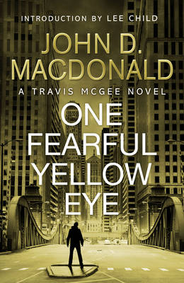 One Fearful Yellow Eye : Introduction by Lee Child - John D Macdonald
