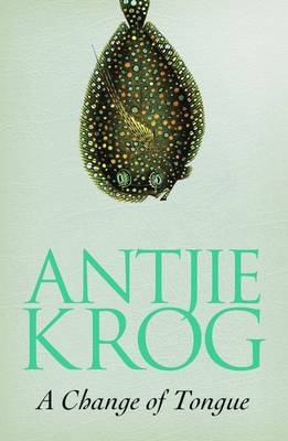 Change of Tongue - Antjie Krog