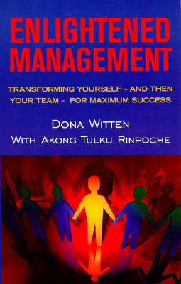 Enlightened Management - Akong Tulku Rinpoche; Dona Witten
