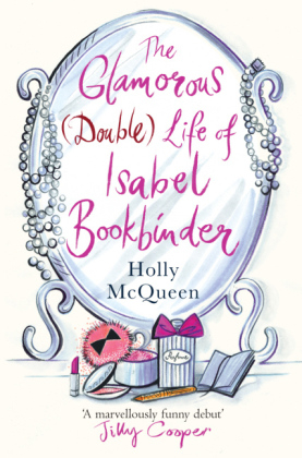 Glamorous (Double) Life of Isabel Bookbinder - Holly McQueen