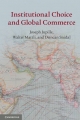 Institutional Choice and Global Commerce - Joseph Jupille;  Walter Mattli;  Duncan Snidal