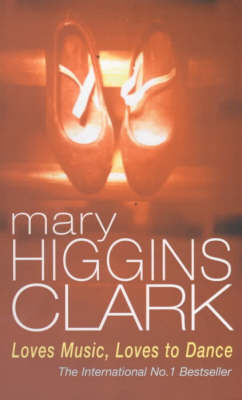 Loves Music, Loves To Dance - MARY HIGGINS CLARK