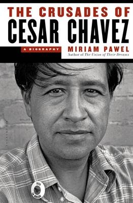 Crusades of Cesar Chavez - Pawel Miriam Pawel